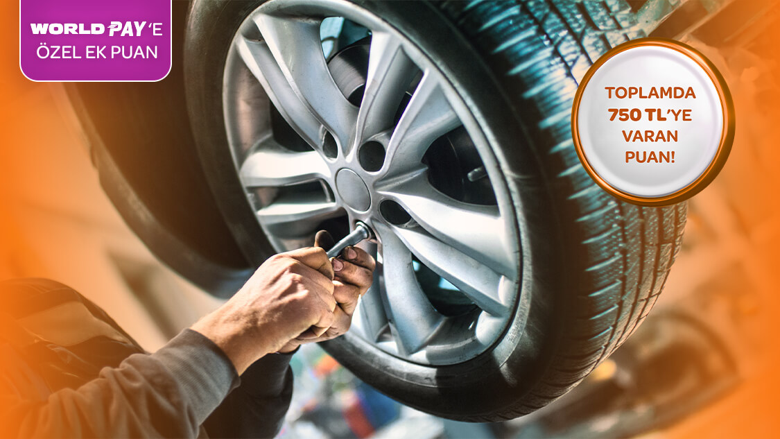 Otomotiv lastik, yedek parça ve araç bakım sektöründe World Üye İşyerleri’nden yapacağınız harcamalarınıza toplamda 750 TL’ye varan puan hediye!