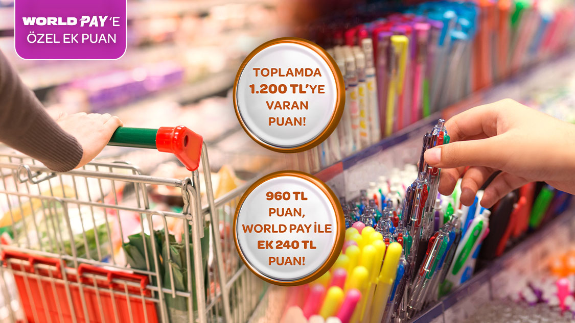 Gıda marketi ve kırtasiye alışverişlerinizde World Üye İşyerleri’nden yapacağınız her 2.000 TL ve üzeri alışverişlerinize 80 TL, World Pay' ek 20 TL, toplamda 1.200 TL’ye varan Puan fırsatı!